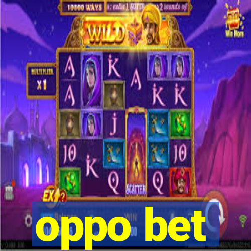 oppo bet